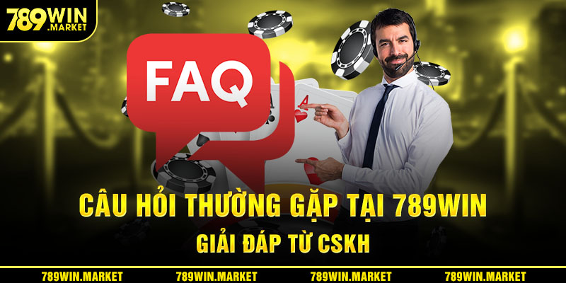 Các câu hỏi thường gặp tại 789win về vấn đề cơ bản