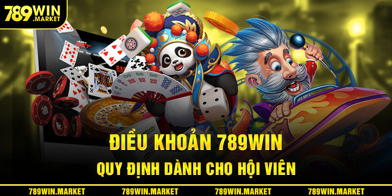 Điều khoản 789win quy định chi tiết cụ thể đến hội viên