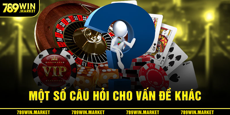 Một số câu hỏi thường gặp tại 789win chủ đề khác