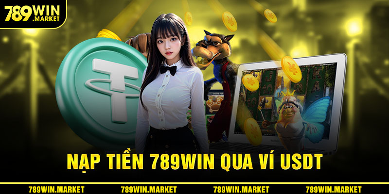 Nạp tiền 789win qua ví USDT